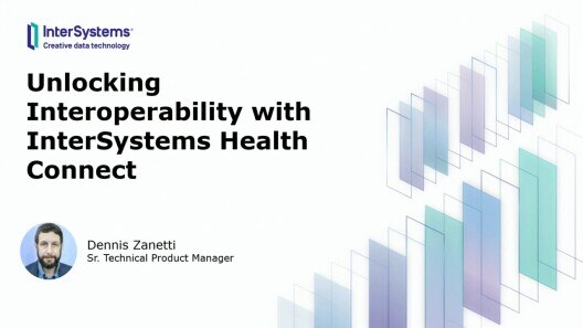 Unlocking Interoperability with InterSystems Health Connect