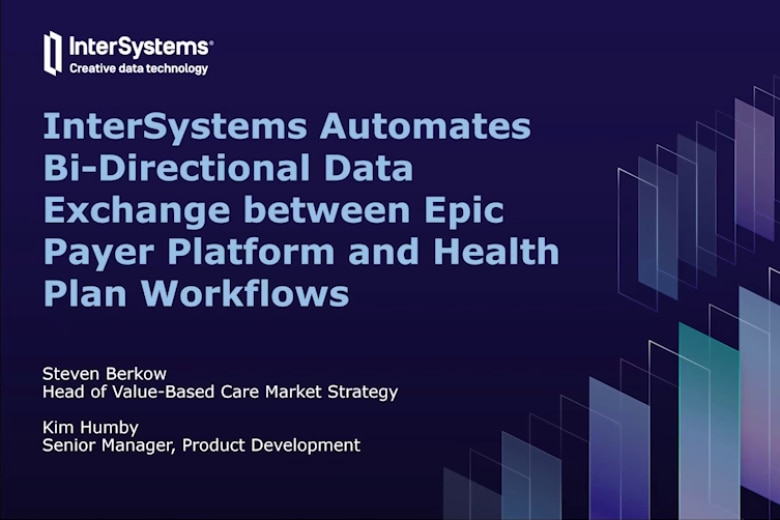 Enable Bi-Directional Payer-Provider Data Exchange Between Epic Payer Platform and Health Plans webinar