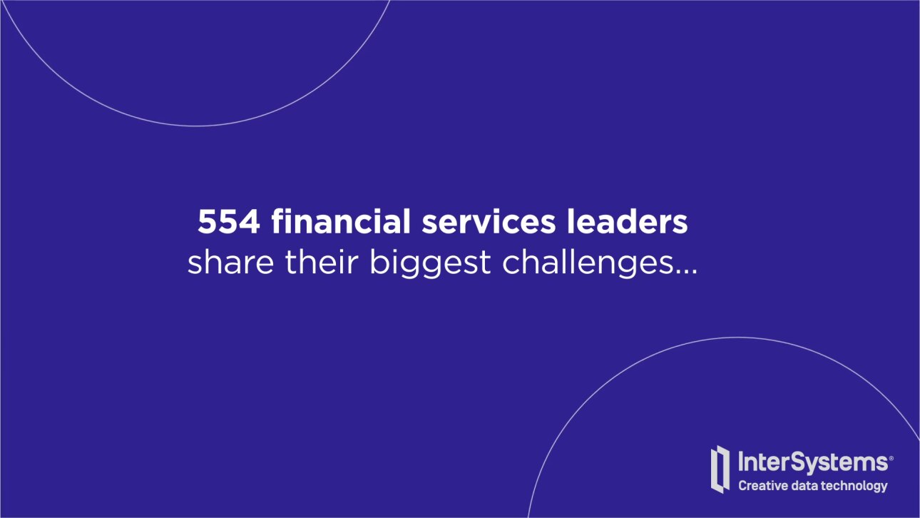 554 financial services leaders share their biggest challenges