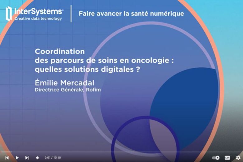Coordination des parcours de soins en oncologie : Quelles solutions digitales ?