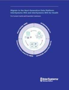 https://www.intersystems.com/isc-resources/wp-content/uploads/sites/24/IRISMigration-Guide-thumb-230x300.jpg