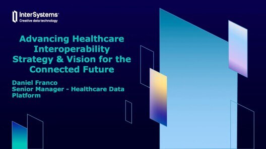 Advancing Healthcare Interoperability - Strategy and Vision